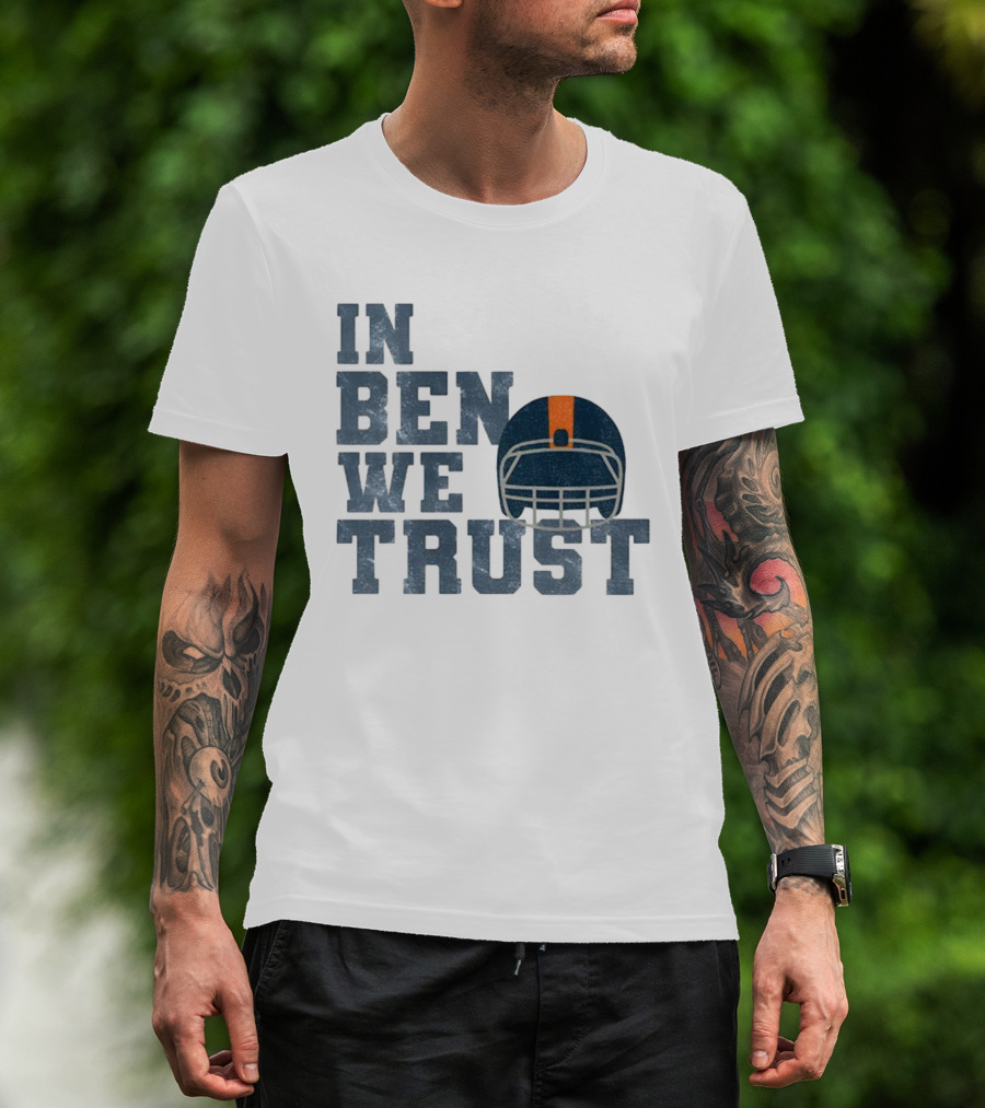 In Ben We Trust Chicago Bears Football NFL Game Day 2025 T-Shirt
