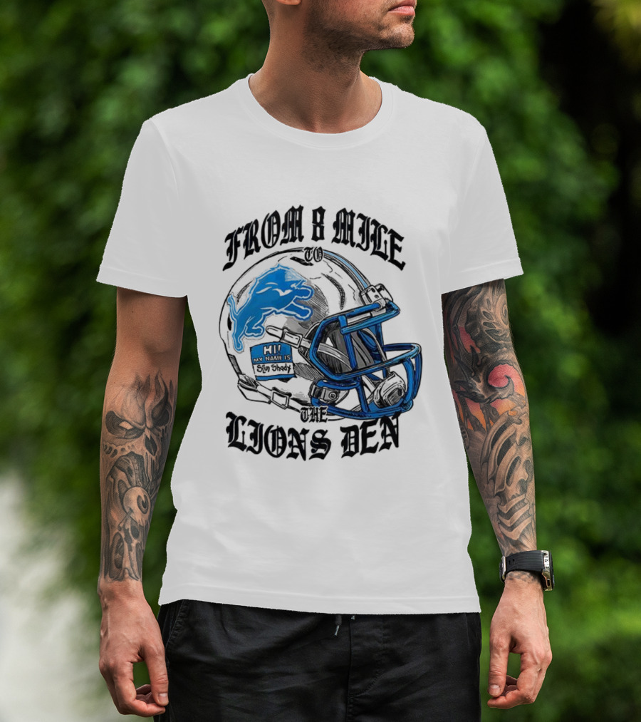 Detroit Lions From 8 Mile To The Lions Den Football Helmet T-Shirt