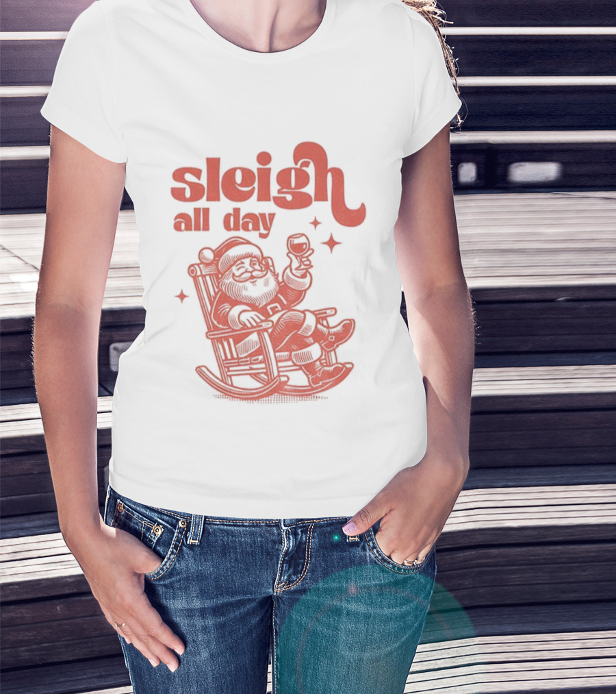 Sleigh All Day Santa Claus Christmas Cheer T-Shirt