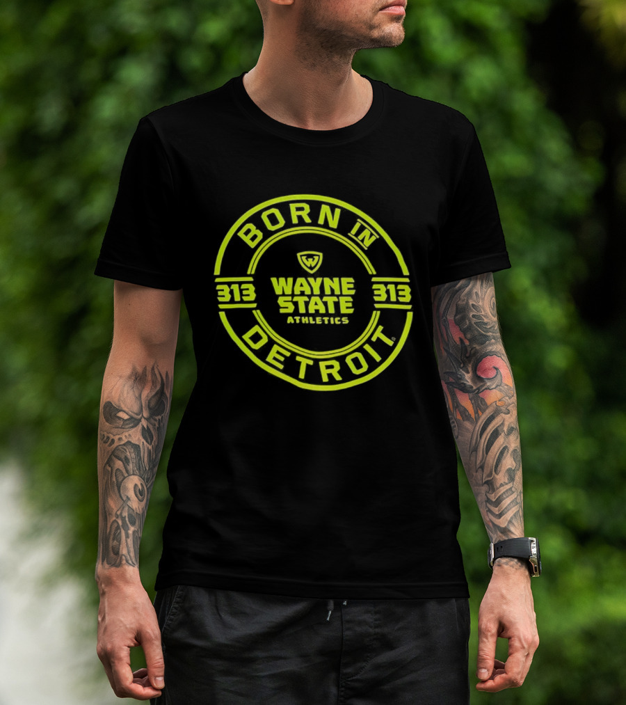 Born In Detroit Wayne State Athletics 313 T-Shirt