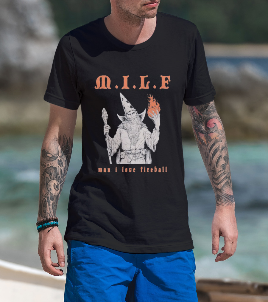 M.I.L.F Man I Love Fireball Wizard Holding Fire Fantasy Theme T-Shirt