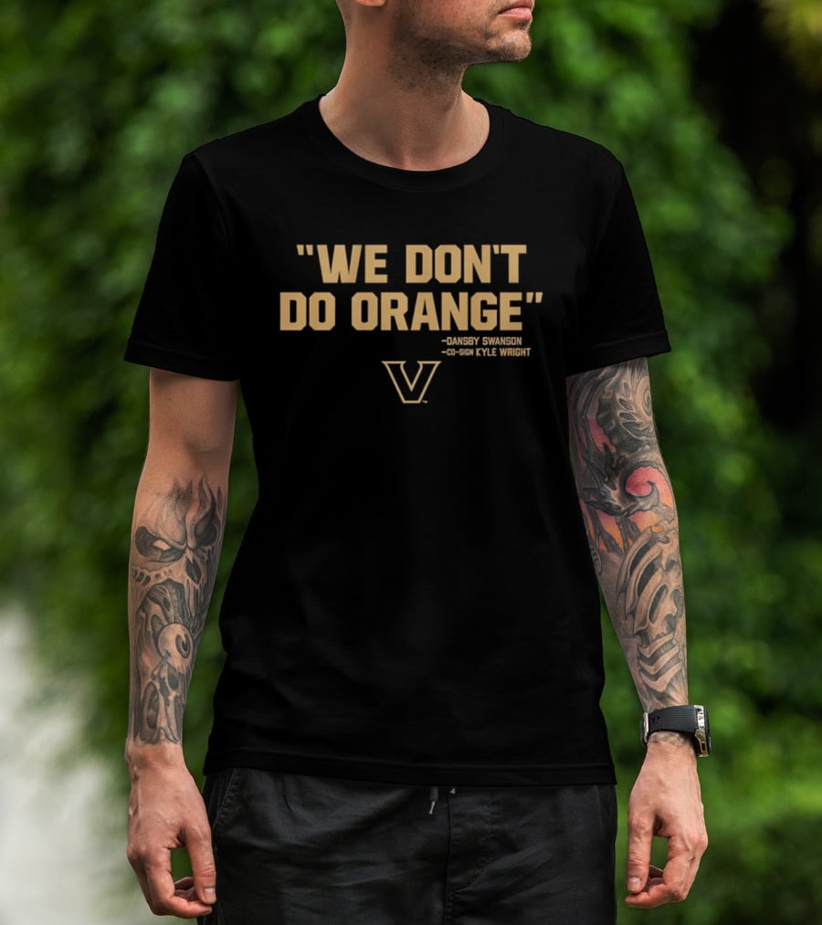 We Don’t Do Orange Dansby Swanson Kyle Wright Vanderbilt Commodores Baseball T-Shirt