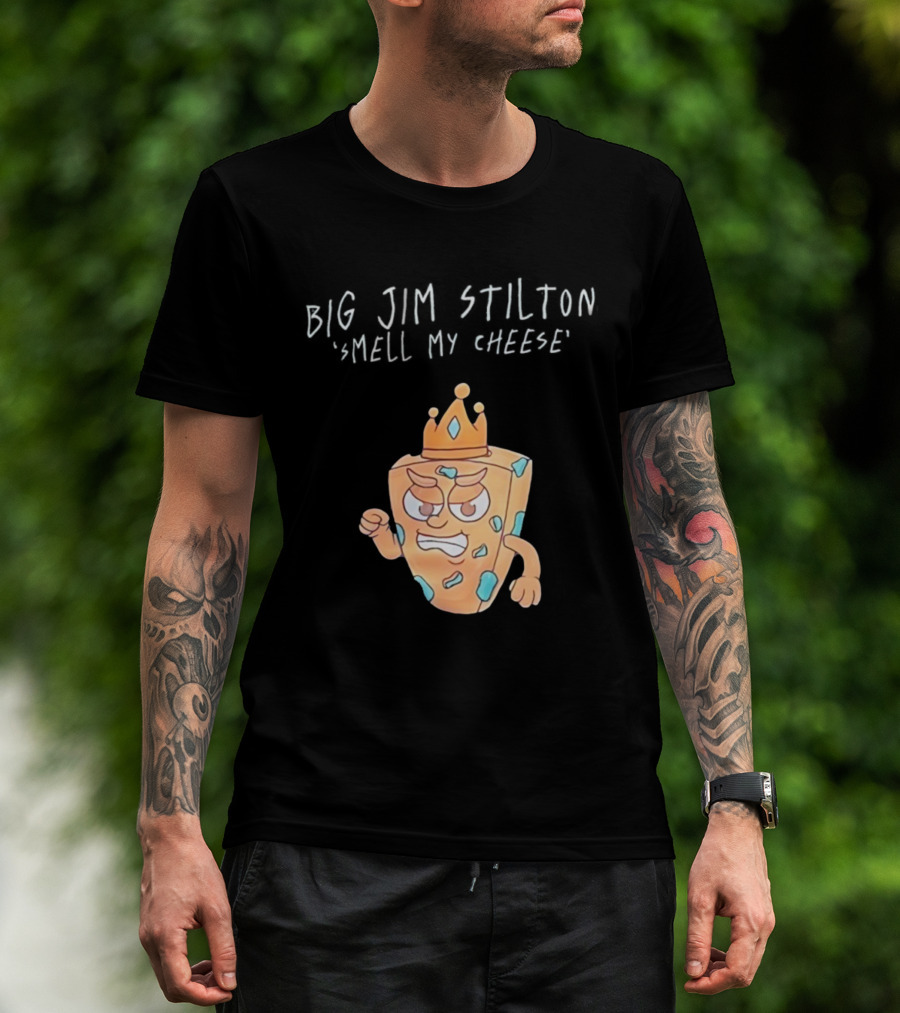 Big Jim Stilton Smell My Cheese Cartoon Crown Character T-Shirt