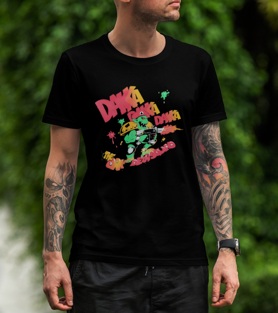 Daka Daka Daka The Ork Demons Alien Warrior Gunner T-Shirt
