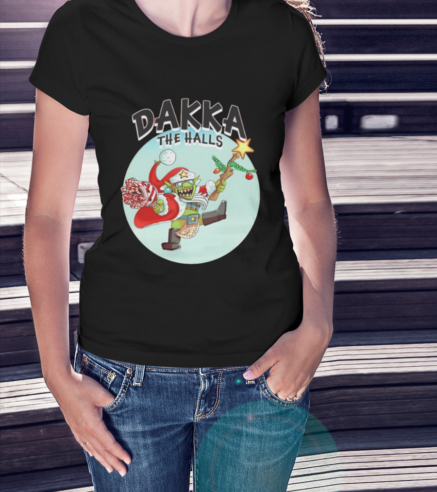 Dakka The Halls Christmas Goblin Festive Cheer T-Shirt