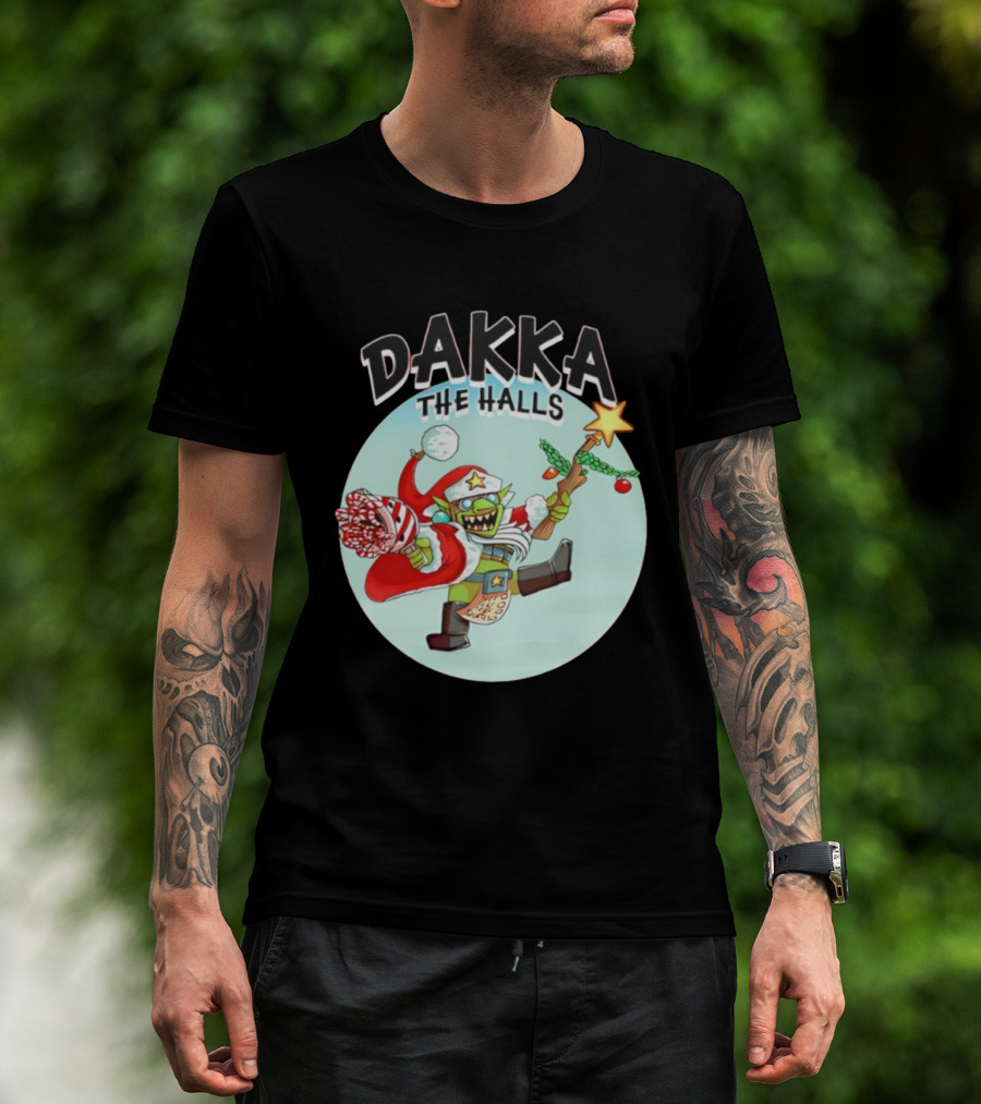 Dakka The Halls Christmas Goblin Festive Cheer T-Shirt