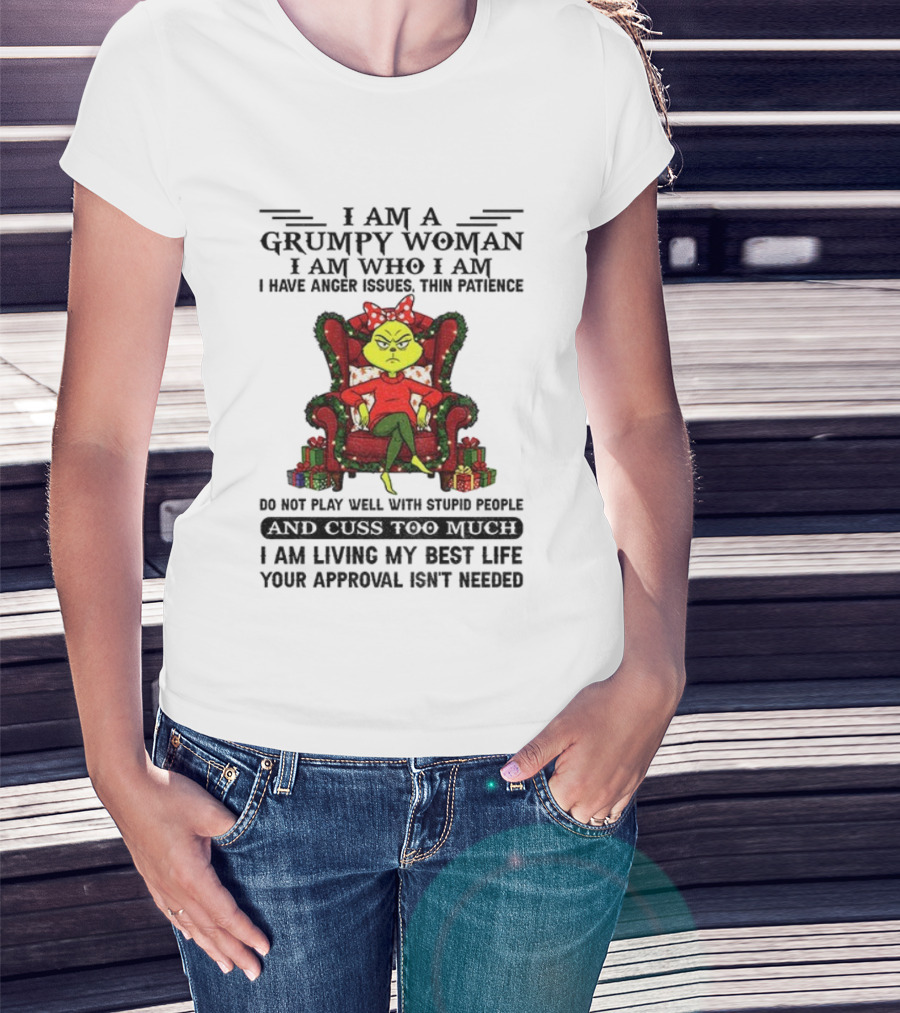 Grinch Grumpy Woman I Am Who I Am Anger Issues Thin Patience Do Not Play Well With Stupid People Christmas T-Shirt