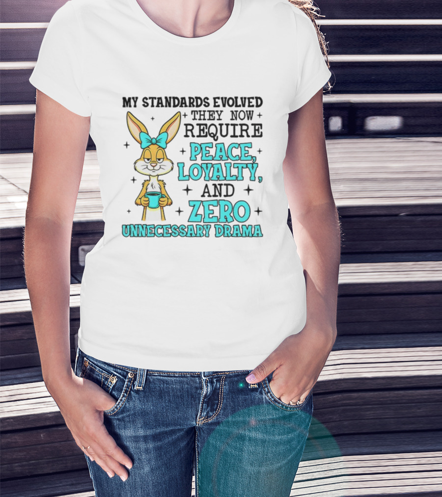 Rabbit With Coffee My Standards Evolved Require Peace Loyalty Zero Unnecessary Drama T-Shirt