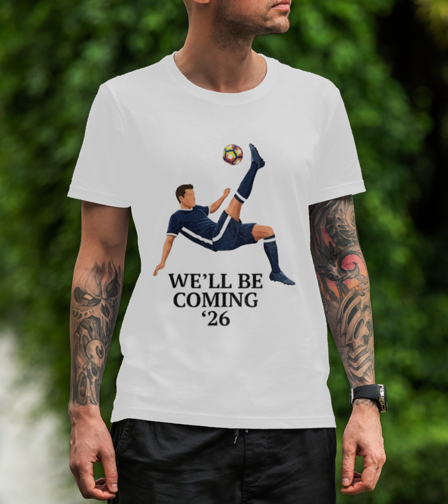 Scotland We'll Be Coming 2026 World Cup Soccer Player Kick T-Shirt