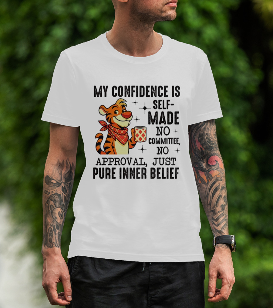 Self-Made Tiger Confidence Inner Belief No Committee No Approval T-Shirt