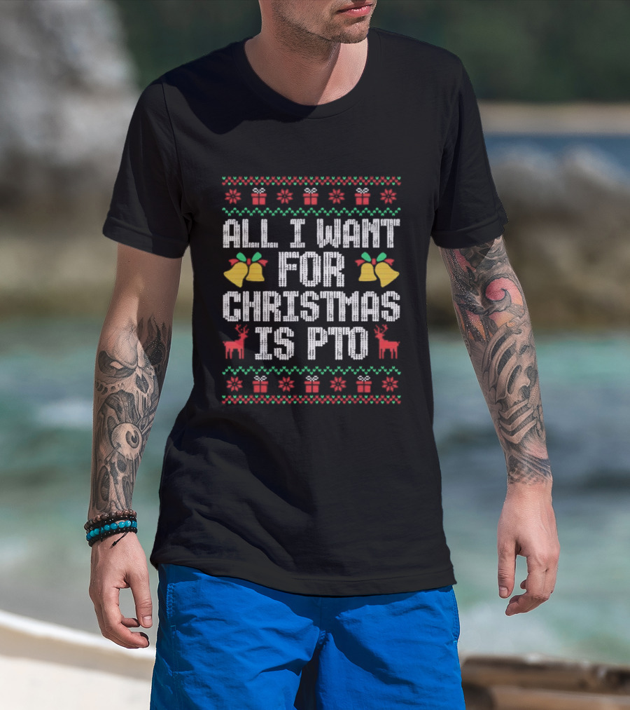 All I Want For Christmas Is PTO Ugly Holiday Bells Reindeer T-Shirt