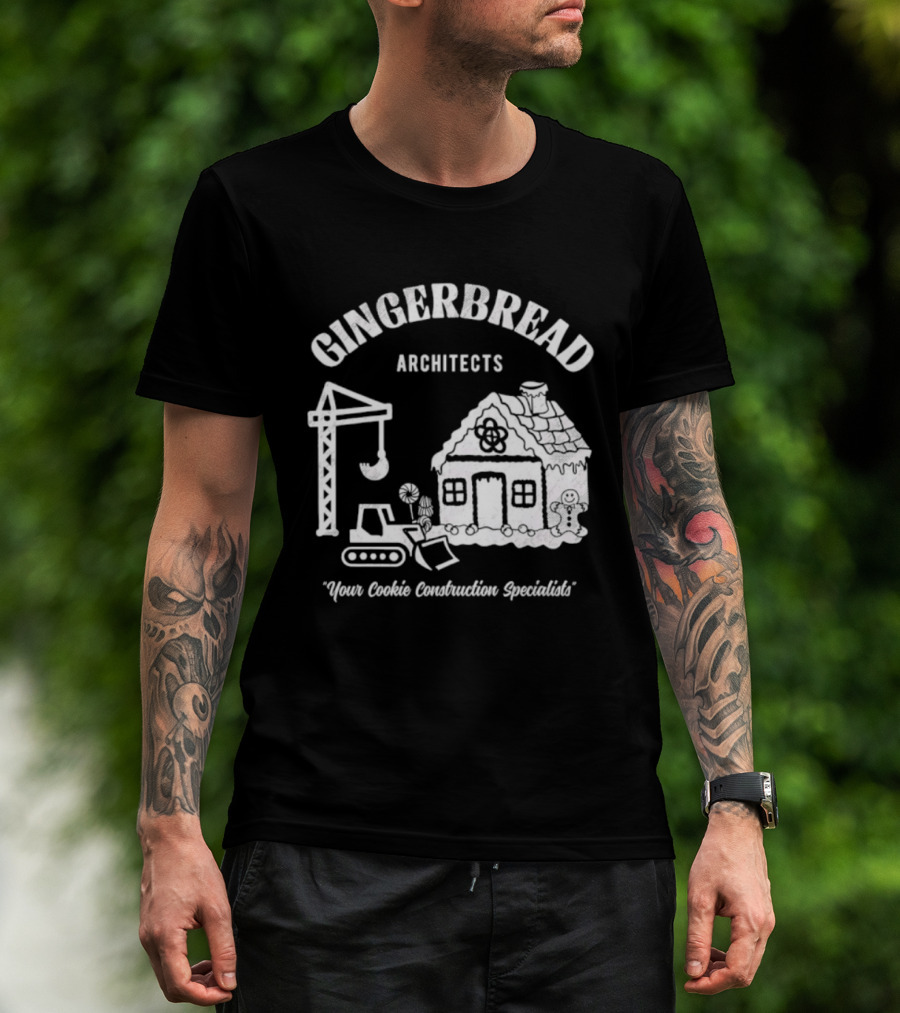 GINGERBREAD ARCHITECTS YOUR COOKIE CONSTRUCTION SPECIALISTS T-Shirt