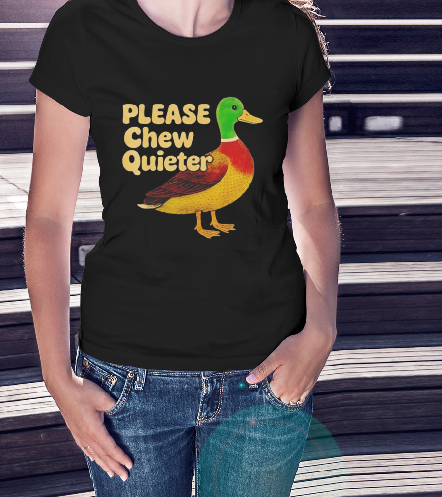 Please Chew Quieter Wild Duck Sarcastic Animal T-Shirt