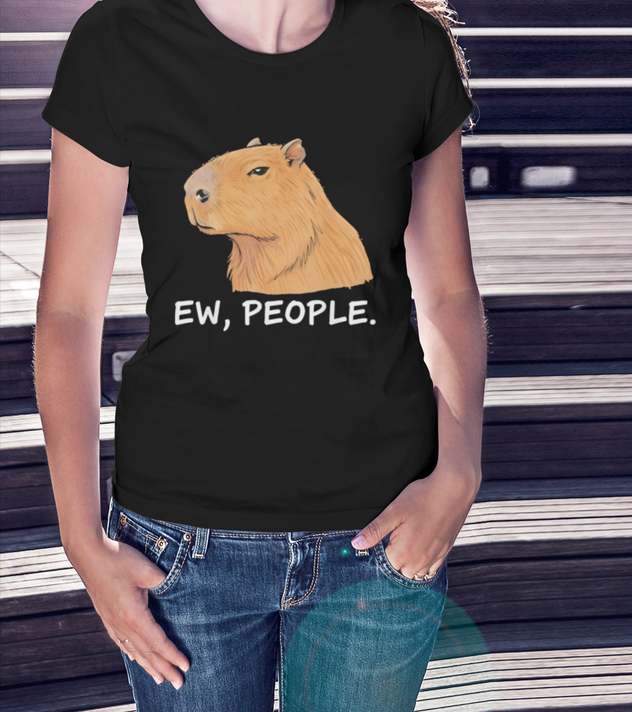 Capybara Ew People Funny Sarcastic Humor Meme T-Shirt