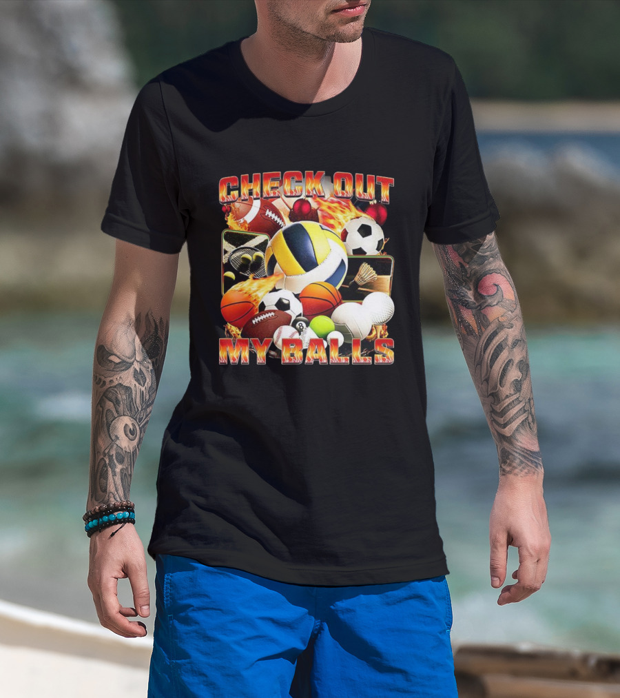 Check Out My Balls Types Meme Soccer Basketball Volleyball Football Golf Tennis Bowling Billiards T-Shirt