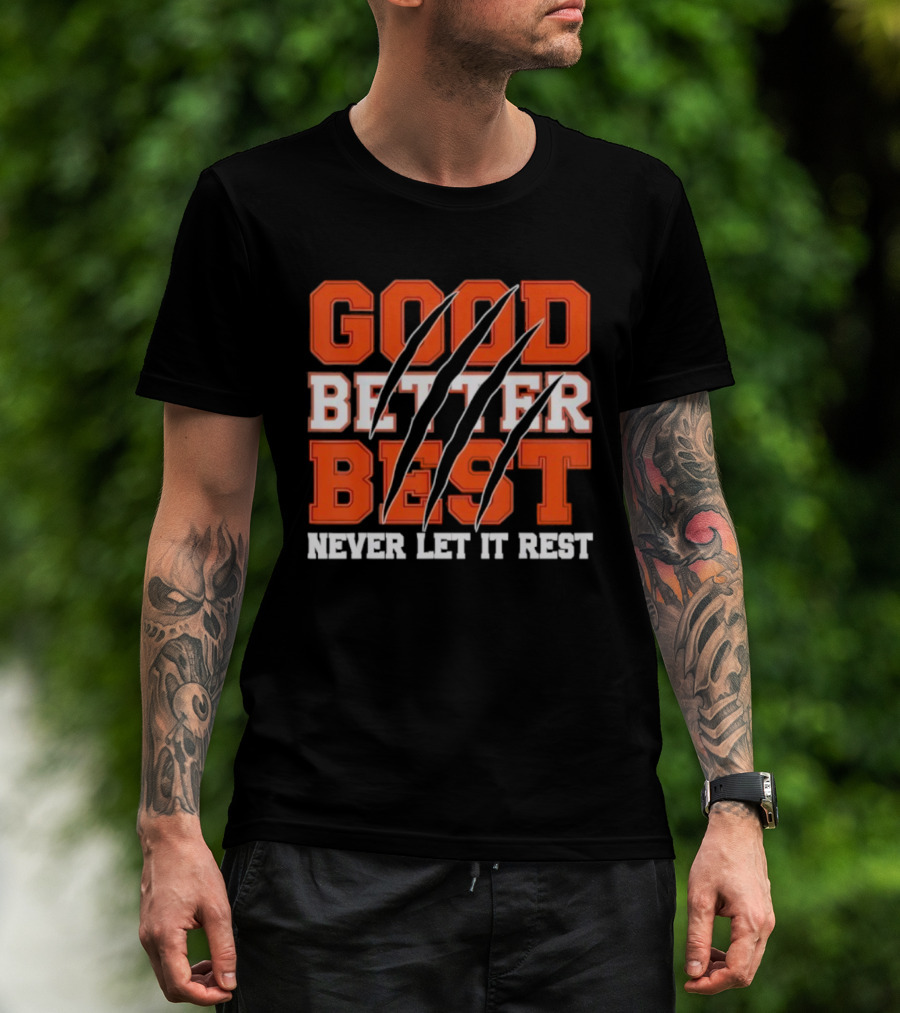 Good Better Best Never Let It Rest Motivational Bear Claws T-Shirt