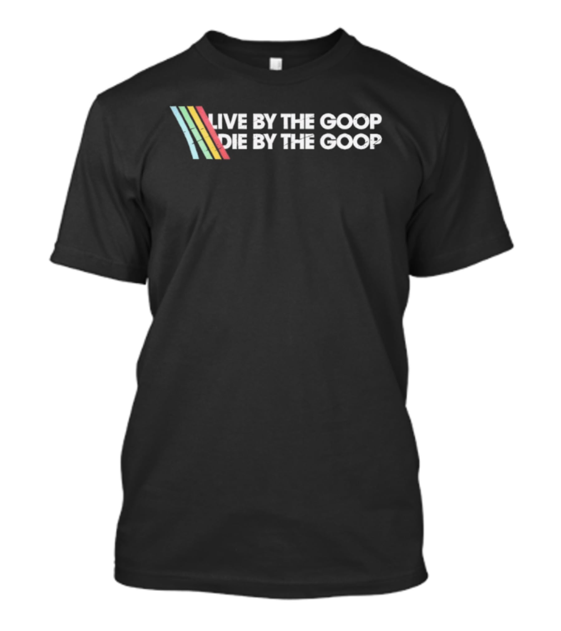 Live By The Goop Die By The Goop Retro Gamer Motto Vintage Style T-Shirt