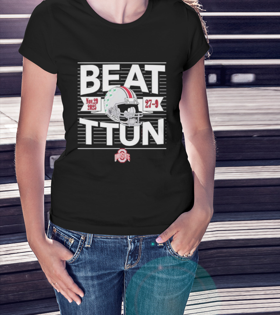 Ohio State Beat TTUN Nov 29 2025 Helmet 27-9 T-Shirt