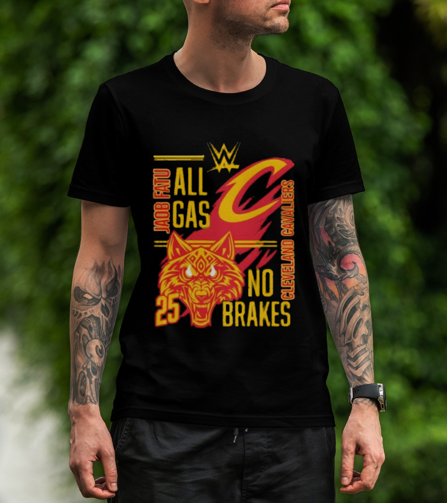 Cleveland Cavaliers Jacob Fatu All Gas No Brakes 25 WWE 2025 T-Shirt