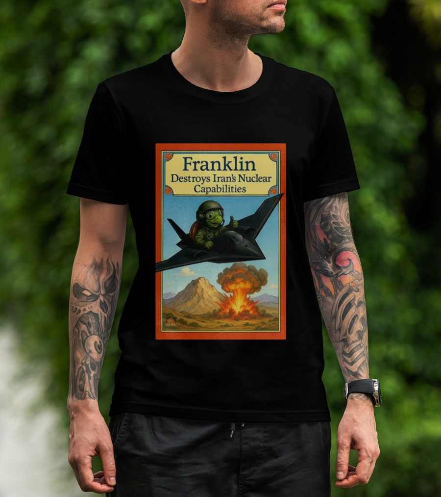 Franklin Destroys Iran's Nuclear Capabilities Jet Pilot Explosion Scene T-Shirt