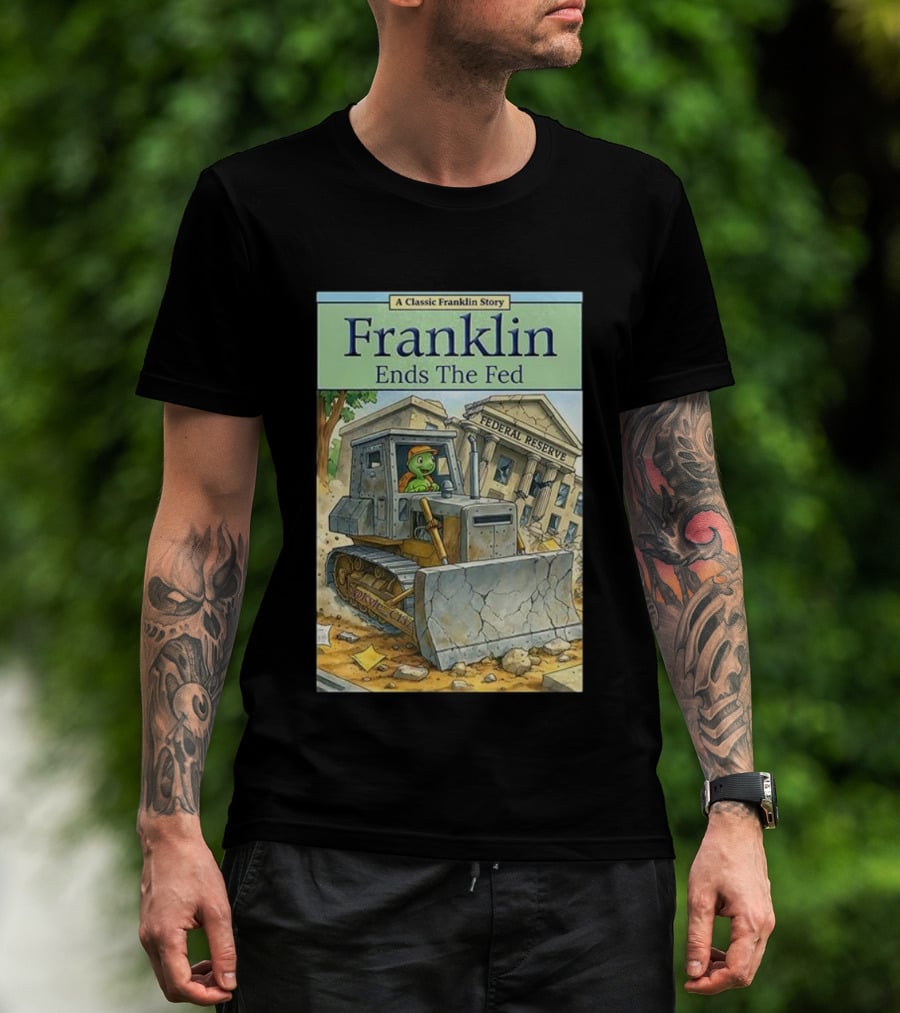 Franklin Bulldozer Federal Reserve A Classic Franklin Story T-Shirt