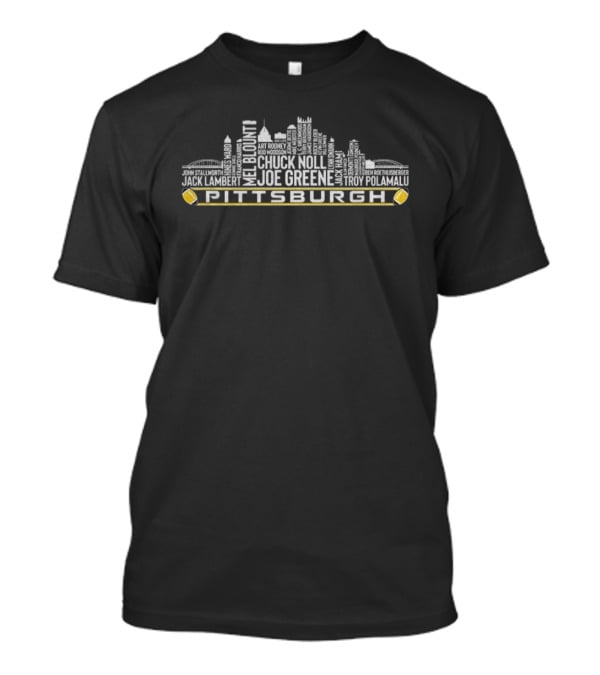 Pittsburgh Steelers Legends City Skyline Chuck Noll Joe Greene Jack Lambert Troy Polamalu T-Shirt