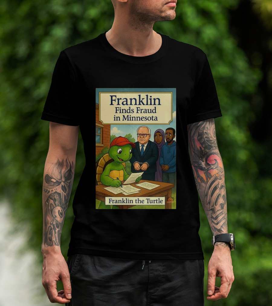 Franklin Finds Fraud In Minnesota Franklin The Turtle T-Shirt