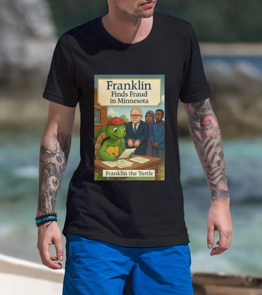 Franklin Finds Fraud In Minnesota Franklin The Turtle T-Shirt