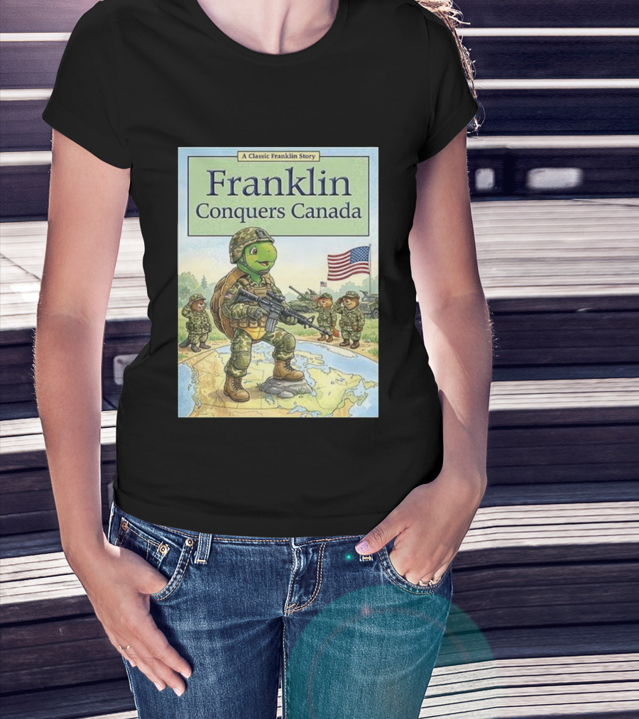 A Classic Franklin Story Franklin Conquers Canada American Flag Soldier Turtle T-Shirt