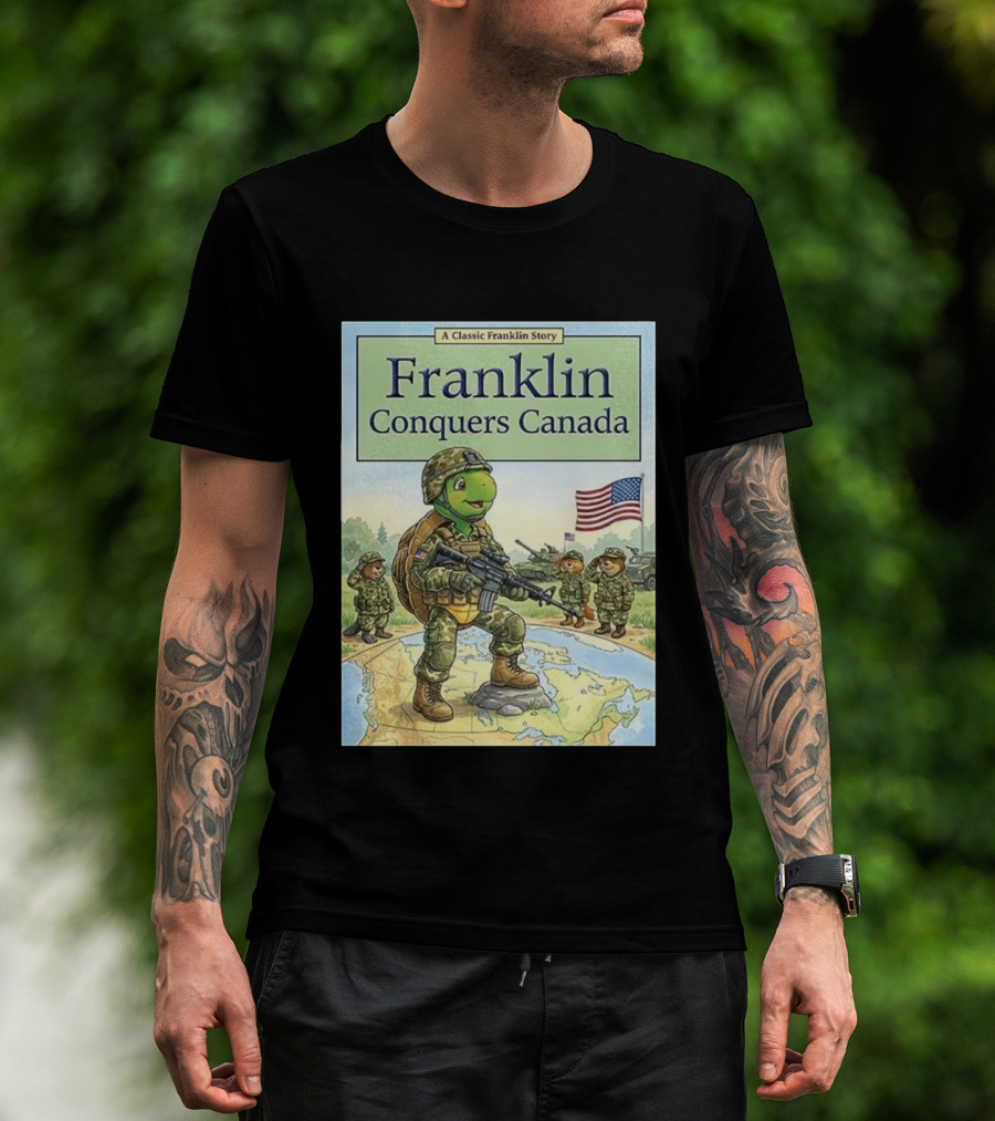 A Classic Franklin Story Franklin Conquers Canada American Flag Soldier Turtle T-Shirt