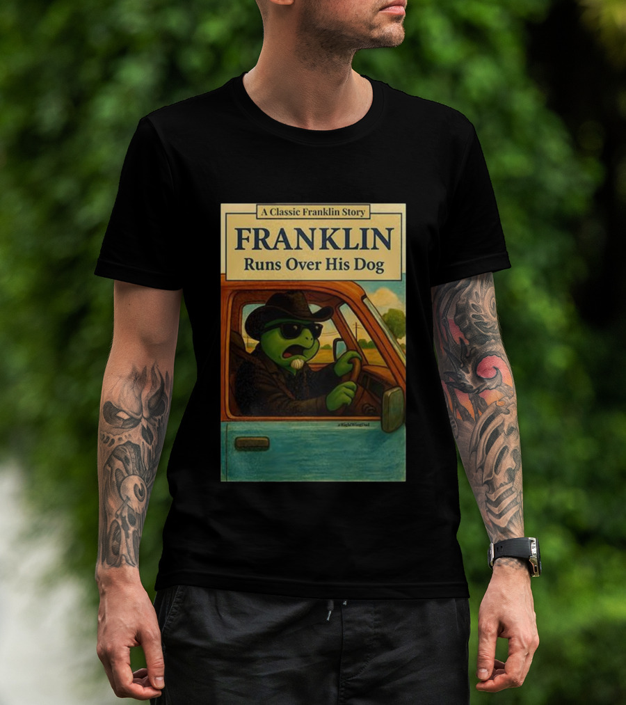 A Classic Franklin Story Franklin Runs Over His Dog T-Shirt