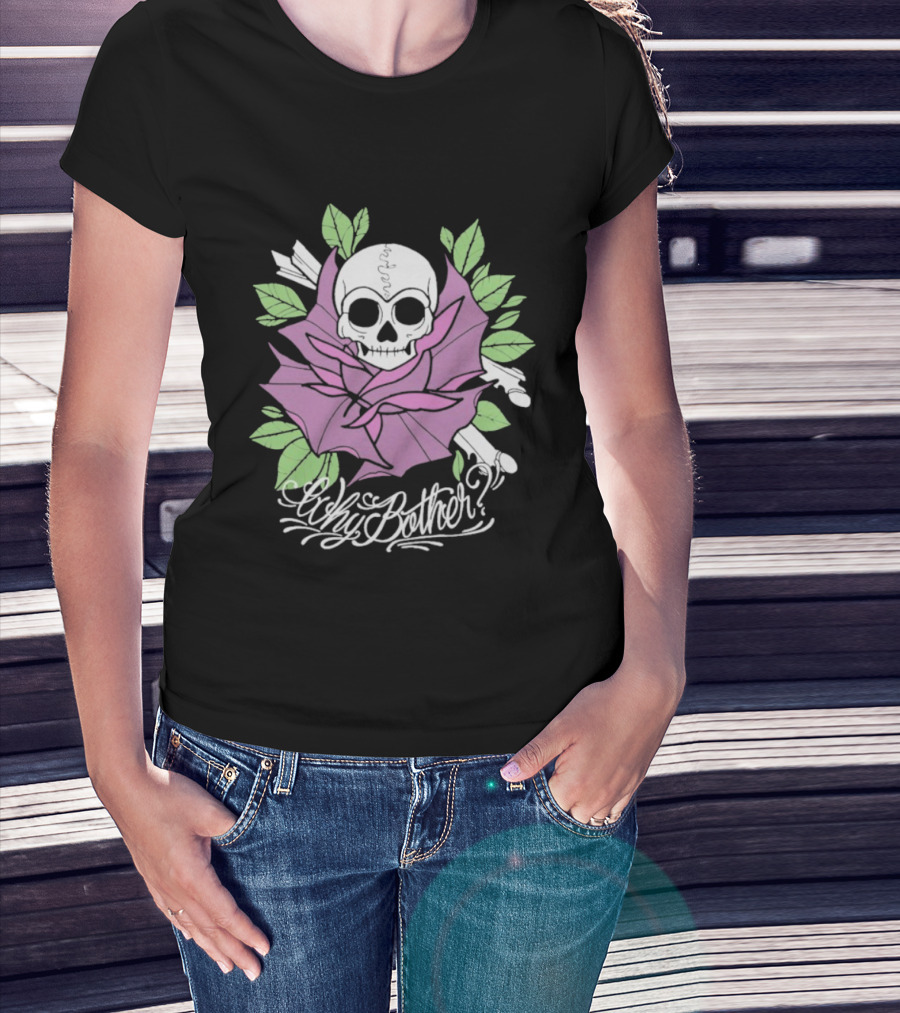 Why Bother Skull Rose With Purple Flower And Green Leaves T-Shirt