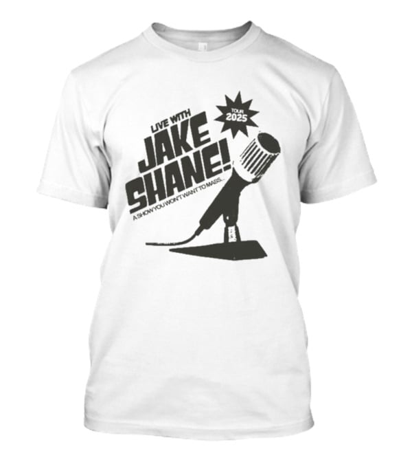 Live With Jake Shane A Show You Won’t Want To Miss Tour 2025 Microphone Starburst T-Shirt