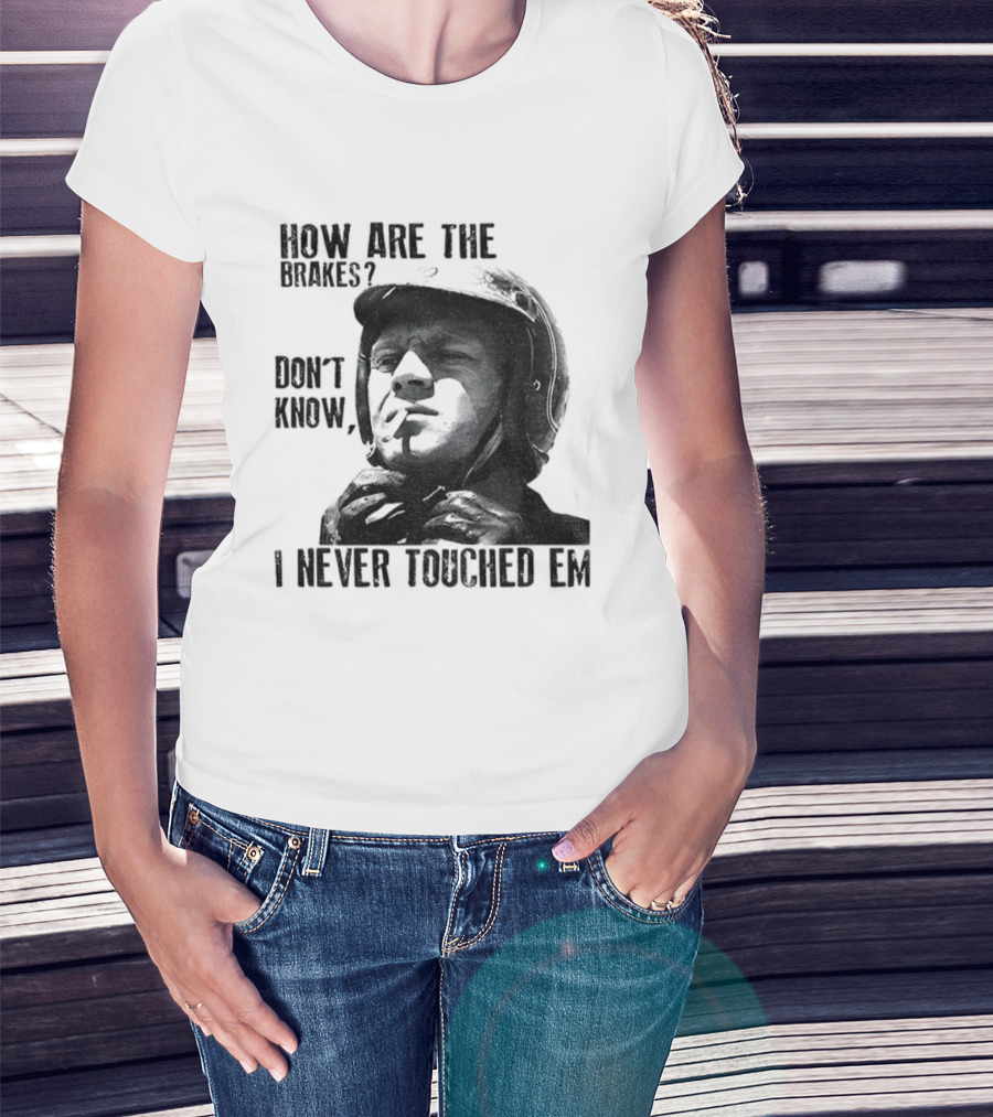 Biker Motorcycle How Are The Brakes Don't Know I Never Touched Em Helmet T-Shirt