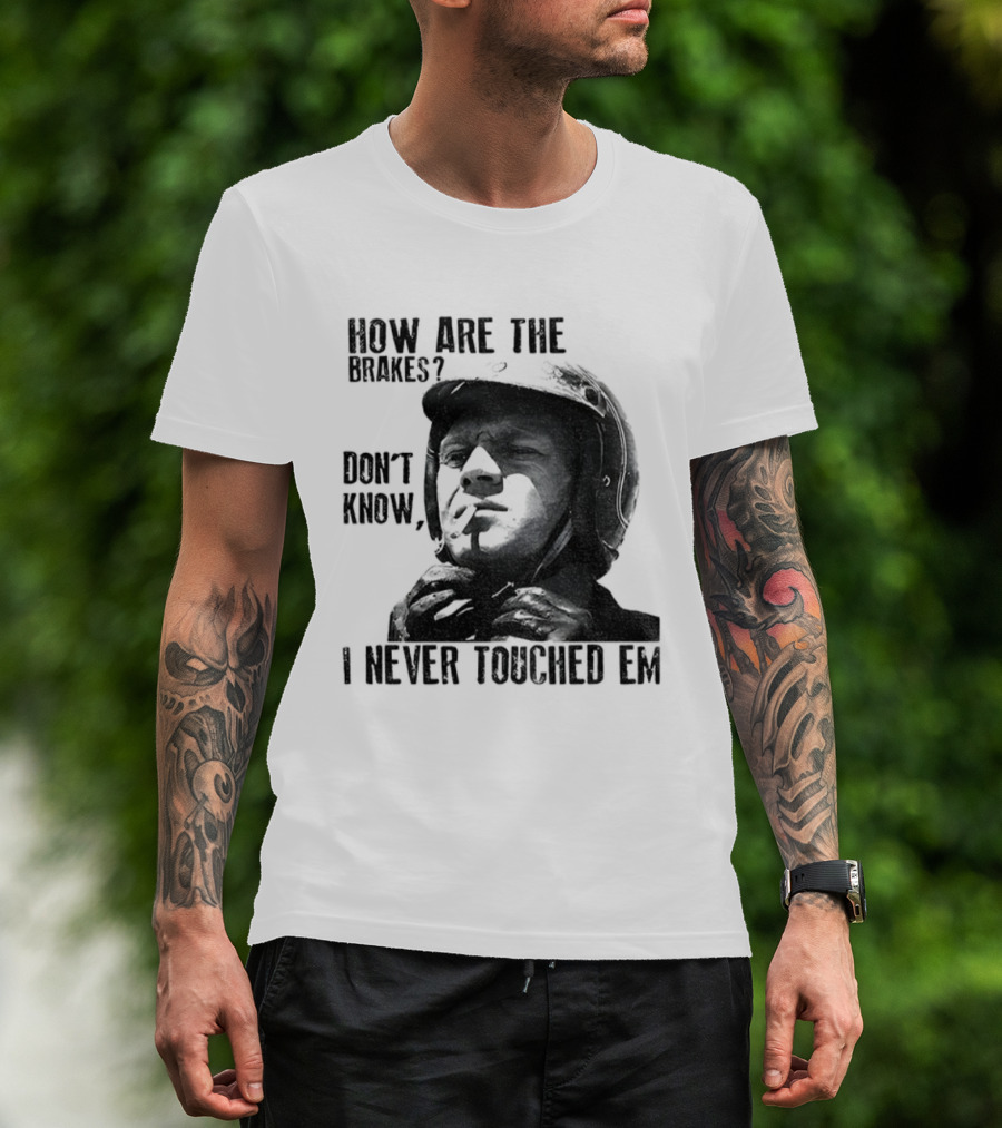 Biker Motorcycle How Are The Brakes Don't Know I Never Touched Em Helmet T-Shirt