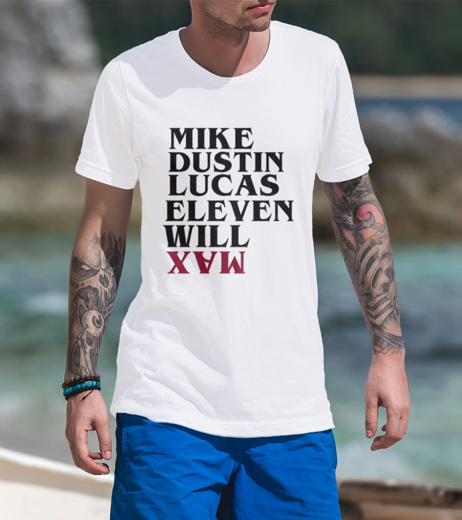 Stranger Things 5 Mike Dustin Lucas Eleven Will Max Names List T-Shirt