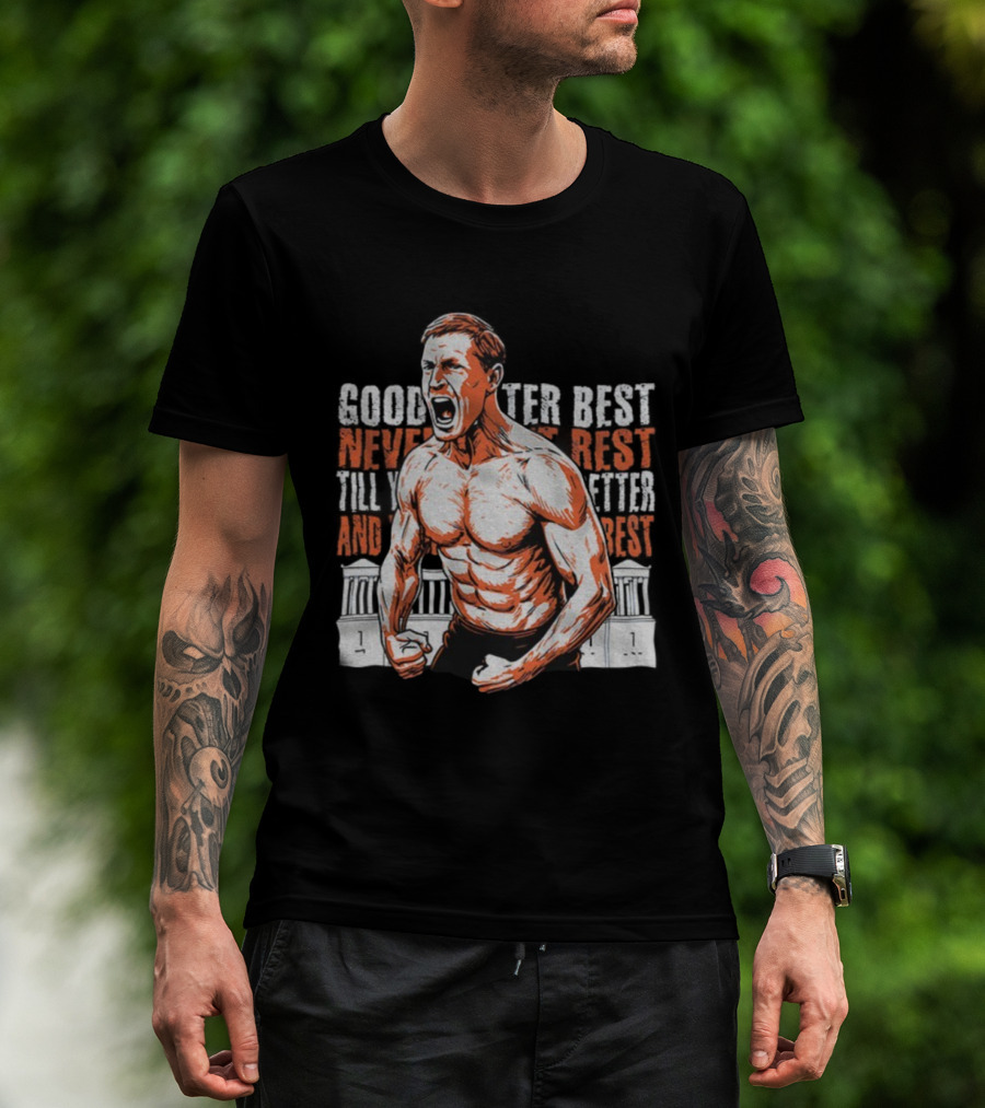 Good Better Best Chicago Bears NFL Football Ben Johnson 2025 T-Shirt