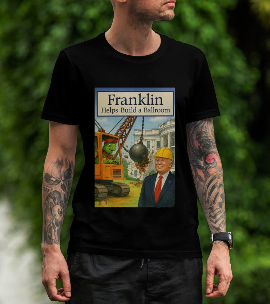 Franklin Helps Build A Ballroom With Crane And Hard Hat Worker T-Shirt