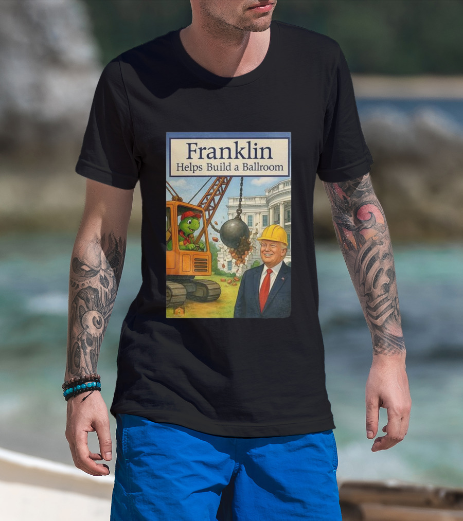 Franklin Helps Build A Ballroom With Crane And Hard Hat Worker T-Shirt