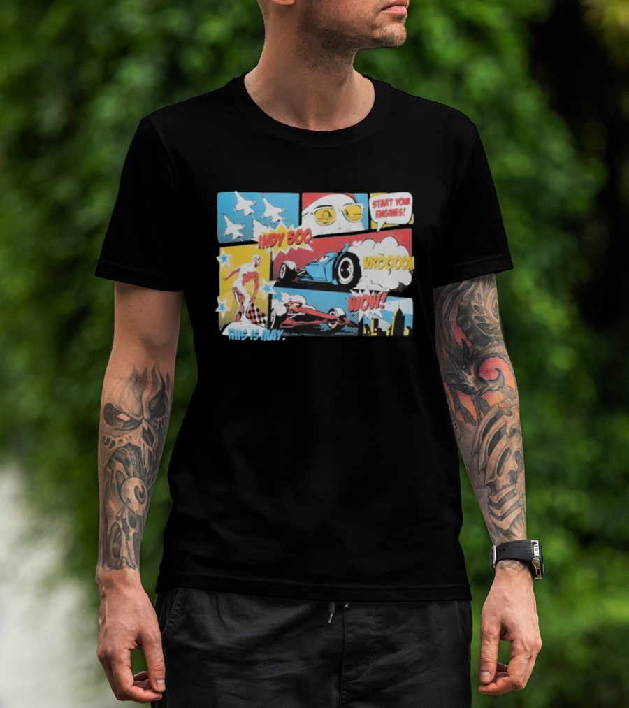 Indy 500 Start Your Engines Vroooom Wow Comic Strip This Is May T-Shirt
