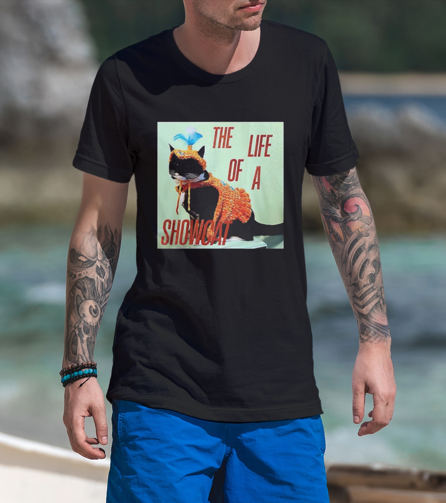The Life Of A Showcat Cat Lovers T-Shirt