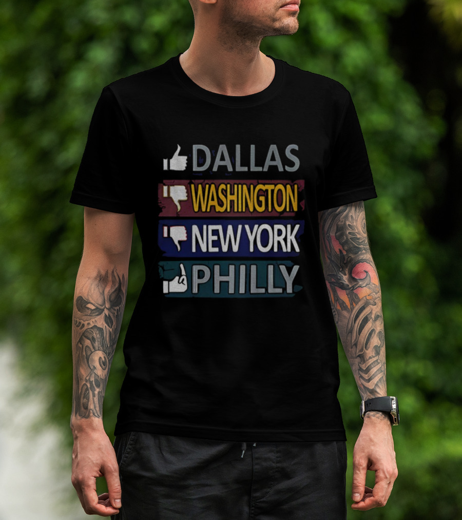 Dallas Thumbs Up Washington New York Philly Thumbs Down T-Shirt