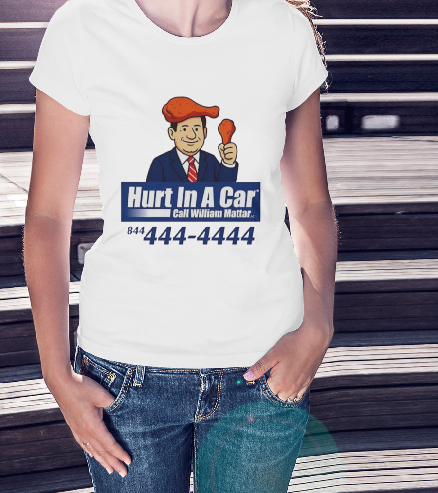 Hurt In A Car Call William Mattar 444-4444 Chicken Wing Hat Character T-Shirt
