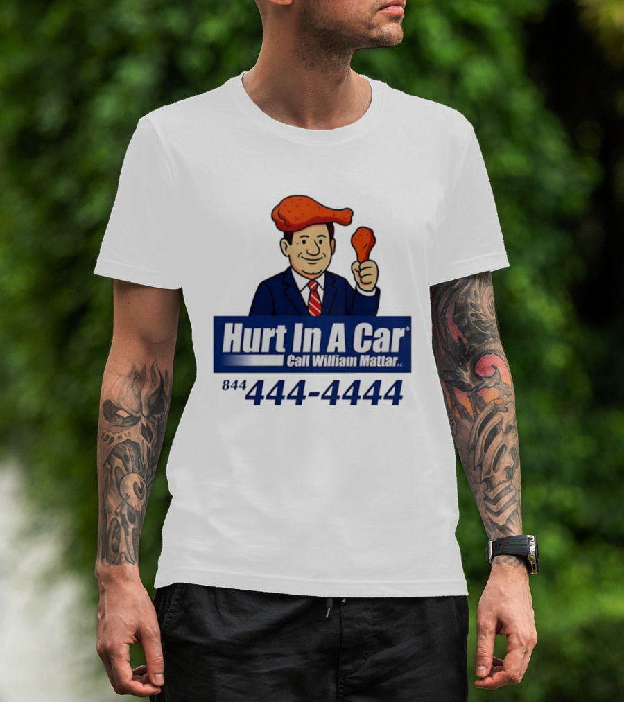 Hurt In A Car Call William Mattar 444-4444 Chicken Wing Hat Character T-Shirt