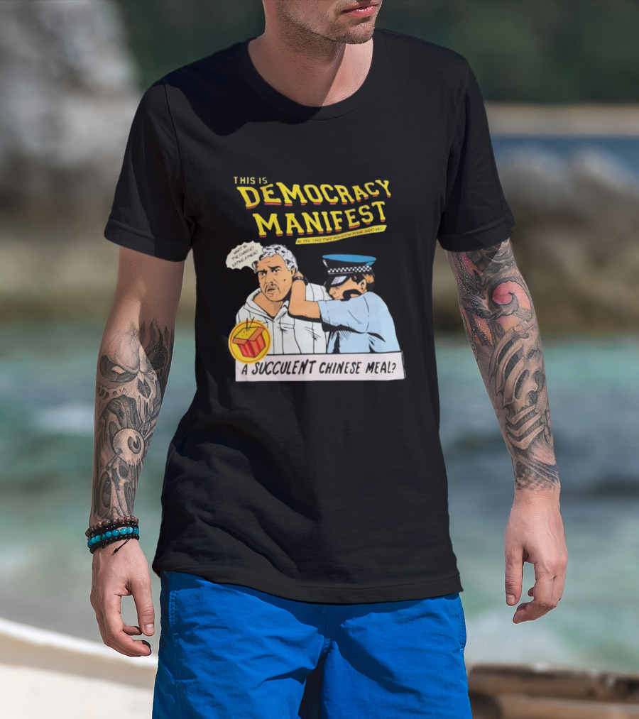 This Is Democracy Manifest A Succulent Chinese Meal Comics Style Illustration T-Shirt
