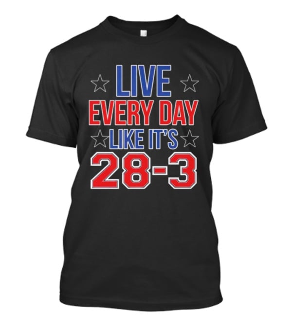 Live Every Day Like It’s 28-3 Stars Bold Motivational Slogan T-Shirt
