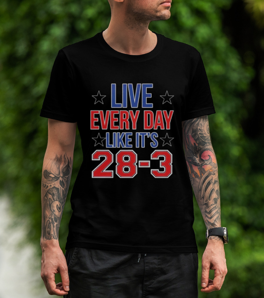 Live Every Day Like It’s 28-3 Stars Bold Motivational Slogan T-Shirt