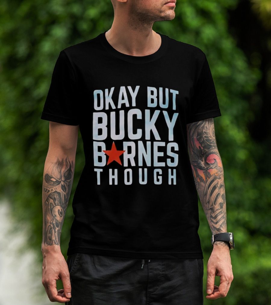 Bucky Barnes Okay But Through Star T-Shirt