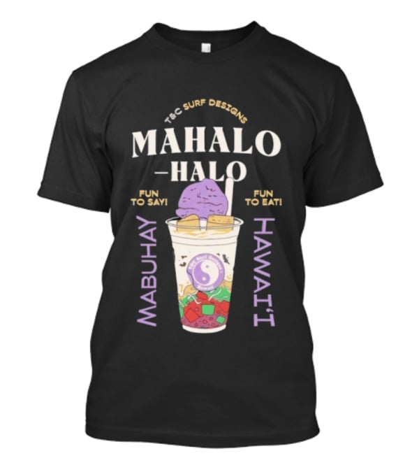 Tcsurf Mahalohalo Mabuhay Hawaii Fun To Eat Purple Dessert T-Shirt