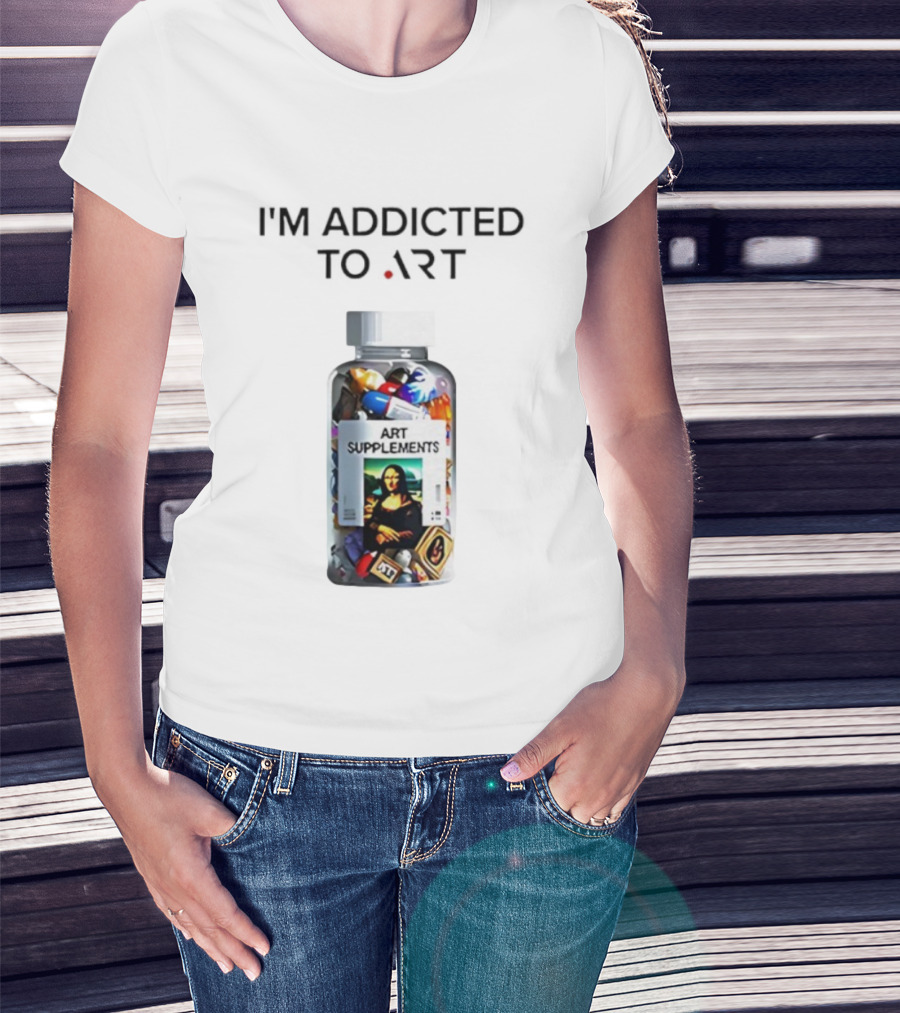 I'm Addicted Art Supplements Mona Lisa Pill Bottle T-Shirt